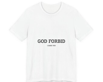 God Forbid Tee | Sarcastic Shirt, 90s Aesthetic Humor, Office Typewriter Style