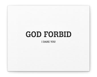 God Forbid I Dare You Canvas | Sarcastic Office Humor, Minimalist Type