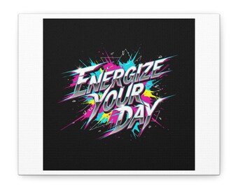 Energize Your Day Canvas | Kinetic typography, melting letters poster