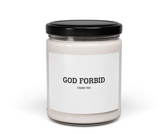 God Forbid I Dare You Candle, Scented Soy Candle | Sarcastic Office Humor