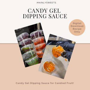 May include: Image of candy gel dipping sauce in various colours, including purple, red, and green, in small clear containers. The text reads "CANDY GEL DIPPING SAUCE" and "Candy Gel Dipping Sauce for Candied Fruit!"