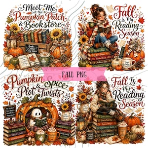 Fall PNG Bundle, Pumpkin Spice & Plot Twists, Fall Is My Reading Season, Pumpkin Patch Bookstore, Cozy Autumn Reader Sublimation Bundle