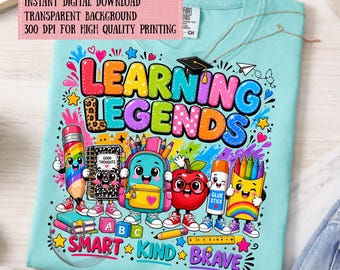 Learning Legends PNG, Cute Classroom Teacher Design, Back To School Shirt PNG, Kawaii School Supplies Sublimation, Teacher Digital Download