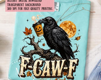 Raven Halloween PNG, F-Caw-F Funny Crow Shirt Design, Gothic Autumn Sublimation PNG, Spooky Bird Digital Download, Halloween T Shirt design