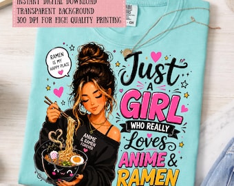Anime Ramen Girl PNG, Just a Girl Who Really Loves Anime and Ramen, Kawaii Ramen Lover Sublimation Design, Digital Download, DTF Print
