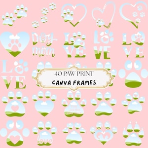 May include: A collection of 40 paw print Canva frames in various designs, including hearts and the word "love". The frames feature a light blue sky and green landscape on a pink background.