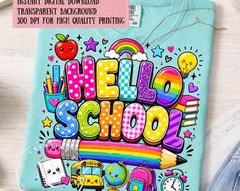 Hello School PNG, Back To School Shirt Design, Teacher Classroom Sublimation PNG, Student Apparel Digital Download, School Spirit Design
