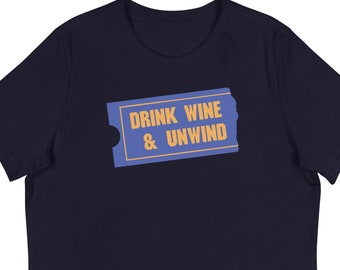 Drink Wine and Unwind, Wine Lover&#39;s shirt, 90&#39;s Nostalgia, Day Drink Wine, Drinking Wine, Funny Wine Women&#39;s Relaxed T-Shirt
