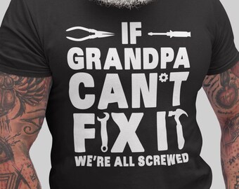 Camiseta "Si el abuelo no puede arreglarlo, estamos todos jodidos", camiseta divertida para el abuelo, camiseta para el Día del Padre, regalos divertidos para el abuelo, regalo divertido para la camiseta