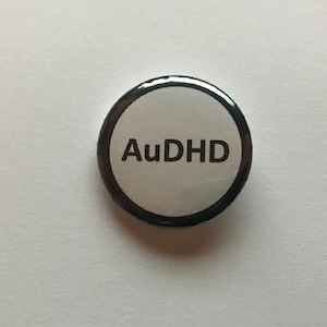 AuDHD 25mm 1inch Small Pin Button Badge Autism & ADHD Awareness Hidden Disability