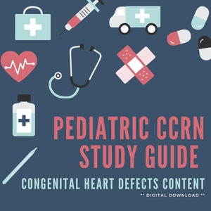 May include: A digital download study guide for pediatric CCRN certification, focusing on congenital heart defects. The guide features illustrations of medical equipment, including a stethoscope, a syringe, a first aid kit, a thermometer, and pills.