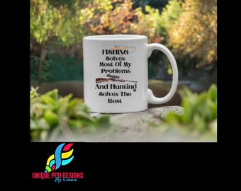 Fishing Mug, Fishing Mug Gift, Fishing And Hunting Gift, Men's Fishing Coffee Mug. Fishing Solves Problems