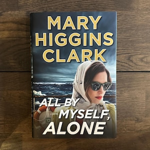 All By Myself, Alone ~ Mary Higgins Clark, Hardcover Book
