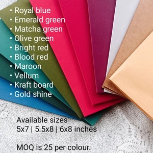 May include: A collection of envelopes in various colors including royal blue, emerald green, matcha green, olive green, bright red, blood red, maroon, vellum, kraft board, and gold shine. Text lists colors and sizes 5x7, 5.5x8, and 6x8 inches.