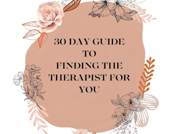 30 Day Guide to Finding the Therapist for You