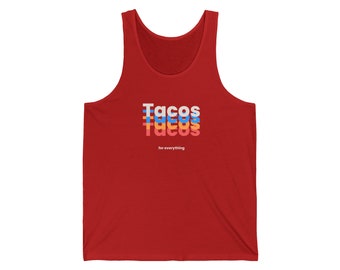 Tacos for everything  Unisex Tank Top, Tacos, Cotton Jersey Tank Taco Tuesday Bella Canvas Unisex Jersey Tank  gifts for him gifts for her