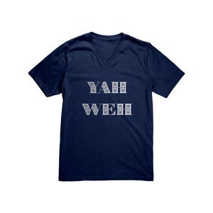 May include: Navy blue V-neck t-shirt with the text "YAH WEH" in a decorative, white font. The shirt is made of a soft material and has short sleeves. The text is centered on the chest.