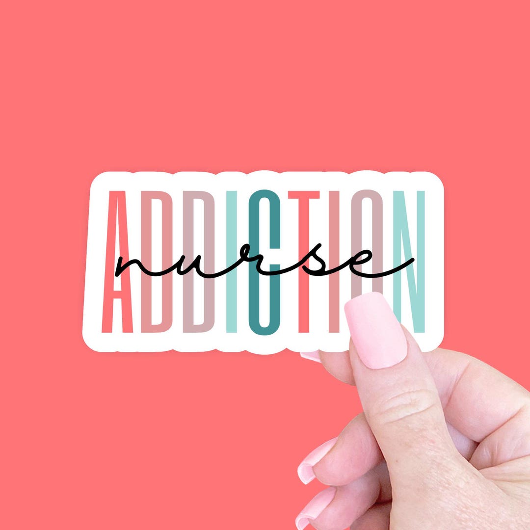 Addicted Decal Addiction Nurse Sticker Gift, Recovery Nurse Laptop Sticker Gift ...