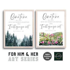 May include: Two printable art prints with a watercolor background. The first print features a forest scene with the text "Come to me all you who are weary and burdened and I will give you rest Matthew 11:28". The second print features a field of flowers with the same text.