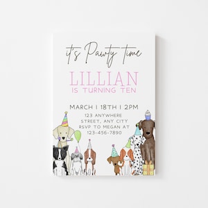 May include: It's Pawty Time invitation with a pink and brown font. The invitation says "Lillian is turning ten" and includes a date and time. The invitation features a cartoon illustration of dogs wearing party hats.