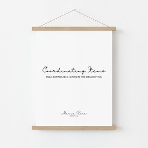 May include: A white poster with black text that reads "Coordinating Items SOLD SEPARATELY | LINKS IN THE DESCRIPTION" and the text "Marie Rose PRINT CO."