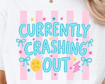 Currently Crashing Out PNG, Funny Quote png, Preppy Stripes png, Preppy Adult Humor Png, Trendy Png Design, preppy quote png, trendy bow png