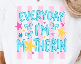 Everyday I’m Mothering PNG: Funny Mom Life Quote, Preppy Png, Aesthetic png Cute Snarky Clipart, Preppy Stripped Design, Mothers Day Gift