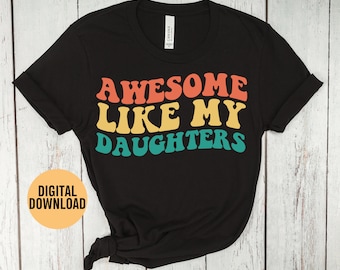 Awesome zoals mijn dochters svg | Funny Fathers Day svg-cadeau van dochter - papa shirt - man shirt, grappig cadeau voor papa, grappige moeder svg