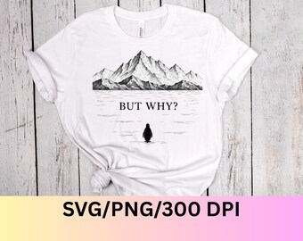 Nihilist Penguin PNG SVG Design: But why Penguin Meme (Digital Download)