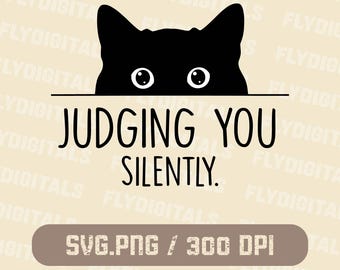 Funny Cat 'Judging You Silently' SVG PNG, Cat Mom Gift (Digital Download)