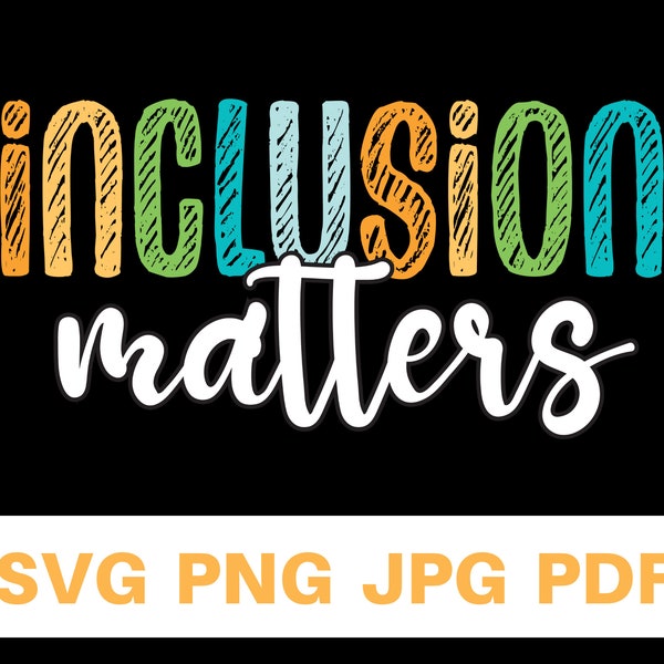 Inclusion Matters Retro Svg, png, pdf, jpg, autism awareness Svg, Teacher Life, Teacher Quote Svg, Back To School Svg