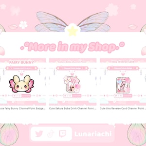 May include: A pink graphic featuring three channel point badges: a fairy bunny, a sakura boba drink, and an Uno reverse card. The text "More in my Shop" is displayed above the badges. The shop's social media handles are at the bottom.