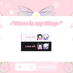 May include: A pink graphic with the text ".More in my Shop." and two cartoon images of a girl with black and white hair. The text "Luna oꙍ:" is displayed above the images. Social media icons and the username "Lunariachi" are at the bottom.