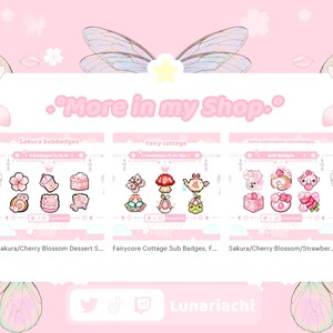 May include: A pink and white digital illustration of three sets of sub badges for Twitch. The first set is called "Sakura SubBadges" and features pink cherry blossoms, a pink and white cake, a pink and white snail, a pink and white cat, and a pink and white bunny. The second set is called "Fairy Cottage" and features a pink and white butterfly, a pink and white mushroom, a pink and white teapot, a pink and white owl, and a pink and white frog. The third set is called "SakuraStrawberrySubBadges" and features a pink and white bunny, a pink and white bear, a pink and white panda, a pink and white gift box, a pink and white pig, and a pink and white strawberry. The text "More in my Shop." is at the top of the image. The text "Lunariachi" is at the bottom of the image.