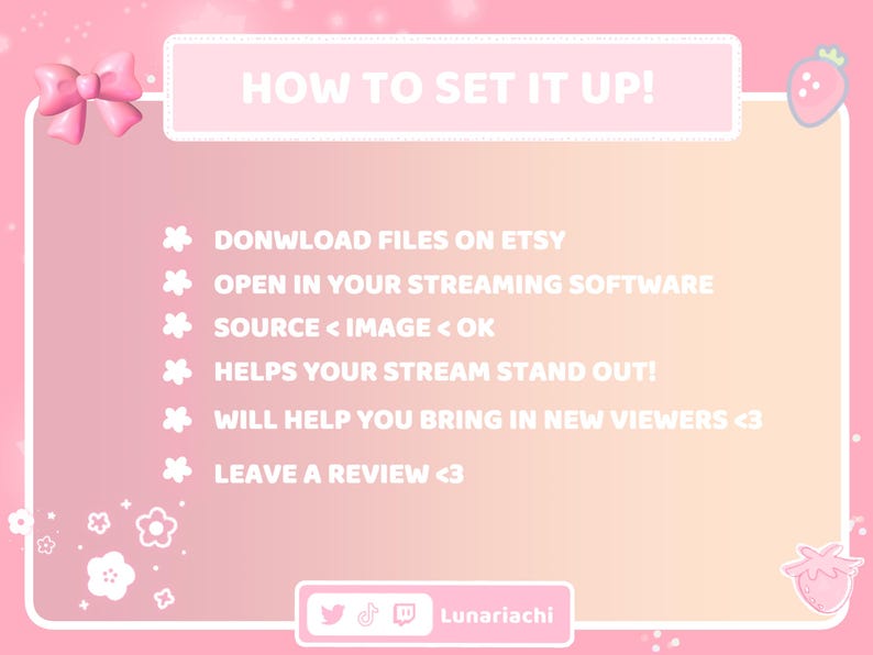 Puede incluir: Gr&aacute;fico rosa y melocot&oacute;n con el texto "HOW TO SET IT UP!" e instrucciones para software de transmisi&oacute;n. Incluye un lazo rosa, flores e ilustraciones de fresas. La parte inferior tiene iconos de redes sociales y el nombre de usuario "Lunariachi".