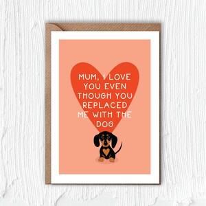 Mam, ik hou van je, ook al heb je me vervangen door de hond | Kaart | Grappig | Moeder | Moederdag | Grap | Familie | Ik hou van jou | Honden | Huisdier