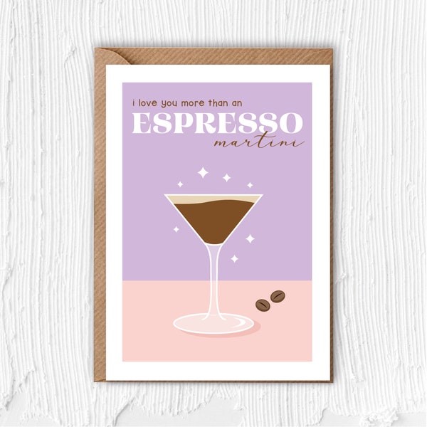 I Love You More Than An Espresso Martini | Card | Coffee | Cocktail | Alcohol | Joke | Valentines | Anniversary | Boyfriend | Girlfriend