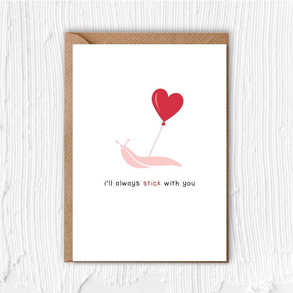 I'll Always Stick With You | Card | Cute | Slug | Love | Valentines | Anniversary | Boyfriend | Girlfriend