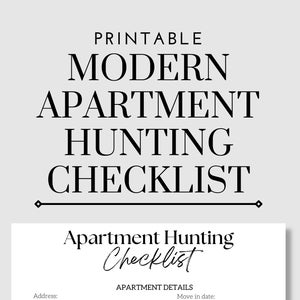 May include: Printable apartment hunting checklist with sections for apartment details, included in price, the basics, type, and amenities. The checklist includes fields for address, price per month, length of lease, landlord name, landlord phone number, number of bedrooms, move in date, deposit, date viewed on, parking, wifi, electricity, water, gas, temperature control, smoke detector, pet friendly, dishwasher, renovated, balcony, closet space, kitchen storage, apartment building, house, basement, pool, gym, and none.