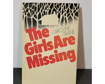 The Girls Are Missing Caroline Crane 1980 First Edition Mystery Dodds Mead