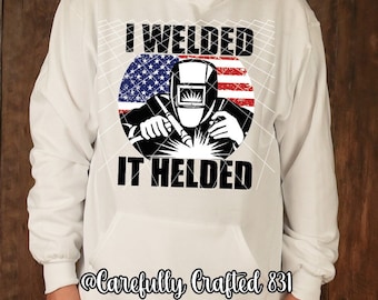 I Welded It Helded | PNG 300DPI File | Blue Collar Shirt | Dirty Hands Clean Money | Mig Welding | Tig Welding | DTF | Sub |Digital Download