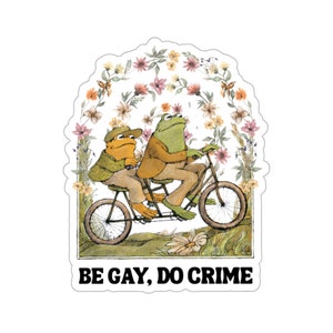 Pride Sticker, Be Gay Do Crime, Be Gay, Do Crime, vinyl sticker, frog and toad, LGBT Sticker, cottagecore, pride, laptop sticker, goblincore