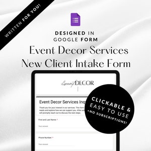 May include: A screenshot of a Google Form for a new client intake form for event decor services. The form has a title that says "Event Decor Services New Client Intake Form" and has two fields: "First and Last Name" and "Phone Number". The form is designed in Google Forms and is clickable and easy to use with no subscriptions required.