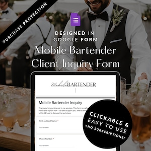May include: A digital tablet displaying a "Mobile Bartender Client Inquiry Form" designed in Google Forms. The form includes fields for name and phone number. The image also features the text "Clickable & Easy to Use + No Subscriptions!"