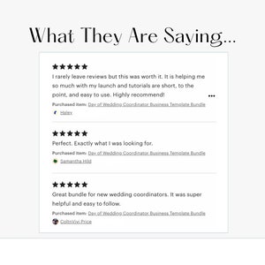 May include: Three customer reviews for a Day of Wedding Coordinator Business Template Bundle. The first review is five stars and says "I rarely leave reviews but this was worth it. It is helping me so much with my launch and tutorials are short, to the point, and easy to use. Highly recommend!" The second review is five stars and says "Perfect. Exactly what I was looking for." The third review is five stars and says "Great bundle for new wedding coordinators. It was super helpful and easy to follow."