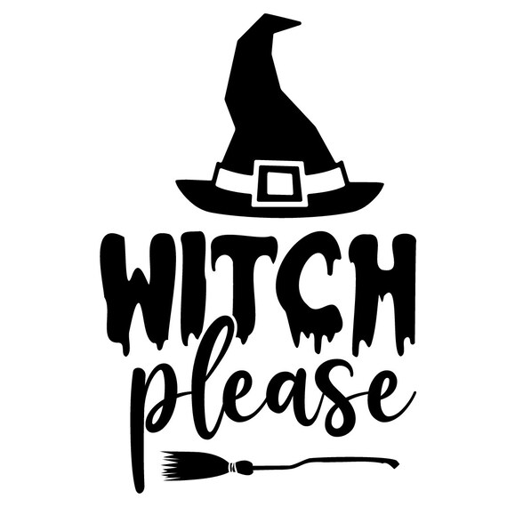 Witch Please Svg Pnj File - Etsy