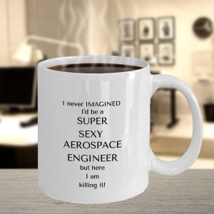 Aerospace engineer mug aerospace engineer gift for aerospace engineer coffee mug super sexy aerospace engineer