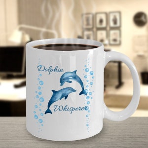 Dolphin Whisperer Mug Dolphin Lover Gift For Dolphin Lover Mug Watercolor Dolphin Gifts Dolphin Whisperer Cup Dolphin Watercolor Mug