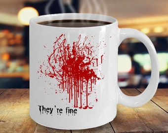 Blood Splatter Mug Bloody Gifts Dripping Blood Mug Halloween Gifts Bloody Halloween Mug Horror Movie Mug They&#39;re Fine