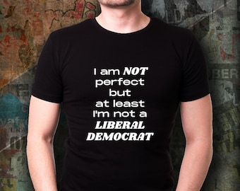Conservative Republican T-shirt: "Not A Liberal Democrat"